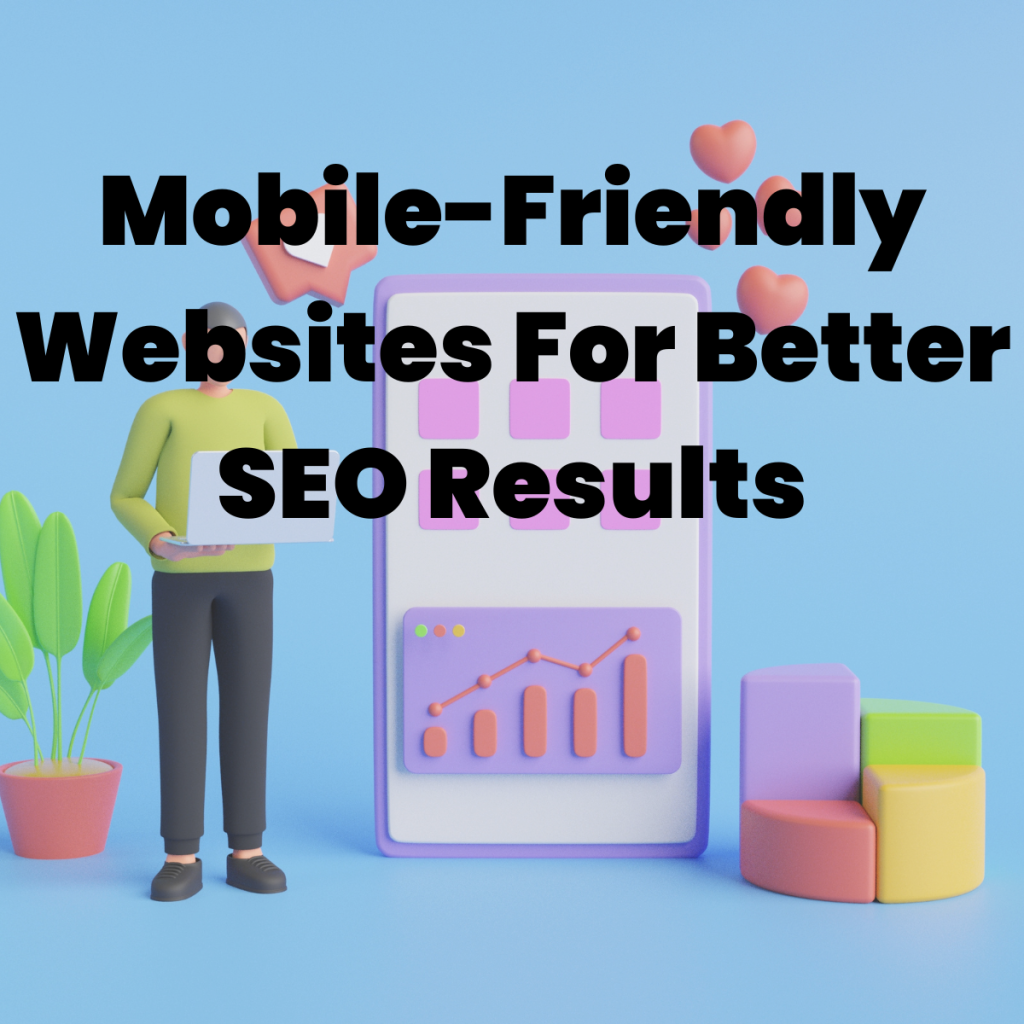 mobile friendly website for seo results